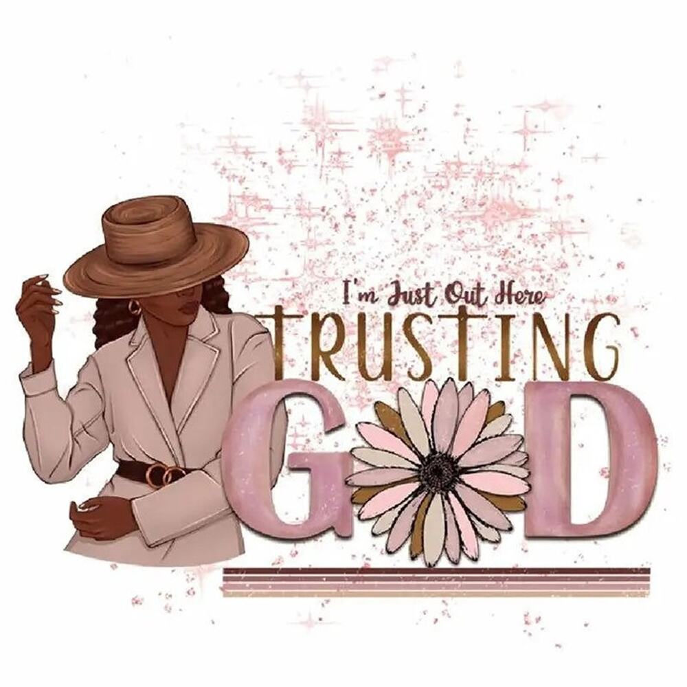 I'm Just Out Here Trusting God Design Trendy Iron-on Heat Transfer